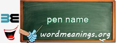 WordMeaning blackboard for pen name